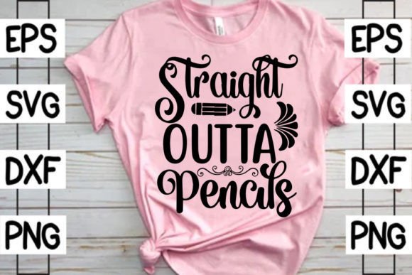 Back to School SVG, Straight Outta Pencils